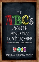 The ABC's of Youth Ministry Leadership B0BSMHYYSM Book Cover