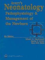 Avery's Neonatology: Pathophysiology and Management of the Newborn (NEONATOLOGY: PATHOPHYSIOLOGY & MANAGEMENT OF NEWBORN (AVERY)) 0781746434 Book Cover