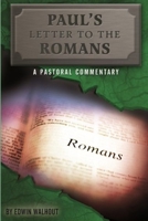 Paul's Letter to the Romans: A Pastoral Commentary 1329522362 Book Cover