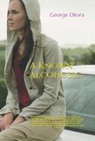 A Known Alcoholic 1718875797 Book Cover