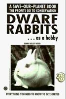 Dwarf Rabbits: Getting Started (Save Our Planet) 086622713X Book Cover