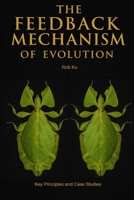 The Feedback Mechanism of Evolution: Key Principles and Case Studies B0FT52T43Q Book Cover