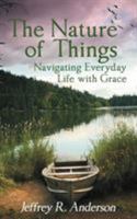 The Nature of Things - Navigating Everyday Life with Grace 145254980X Book Cover