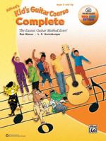 Alfred's Kid's Guitar Course Complete: The Easiest Guitar Method Ever!, Book, Online Audio, Video & Software 1470632020 Book Cover