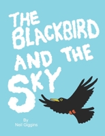The Blackbird and the Sky B09K22MD2T Book Cover