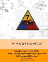 Combat Interviews of the 87th Cavalry Reconnaissance Squadron, 7th Armored Division: The St. Vith Salient, December 17-23, 1944 1502904209 Book Cover