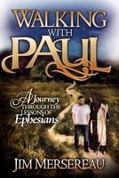Walking with Paul a Journey Through the Lessons of Ephesians 0983722919 Book Cover