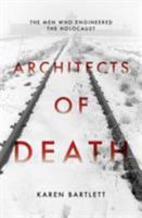 Architects of Death: The Men Who Engineered the Holocaust 1785900420 Book Cover