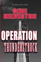 Operation Thunderstruck 0997223022 Book Cover