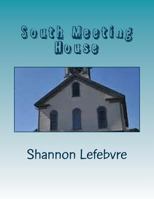 South Meeting House: A Study of the South Meeting House of Portsmouth, NH 1542580331 Book Cover