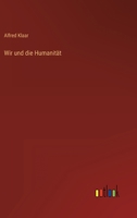 Wir und die Humanität 3368495429 Book Cover