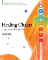 Healing Chakra: Light to Awaken My Soul with CD (Audio) 0972028242 Book Cover