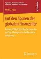 Auf Den Spuren Der Globalen Finanzelite: Karriereverl�ufe Und Deutungsmuster Von Top-Managern Im Bankensektor Hongkongs 3658187689 Book Cover