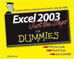 Excel 2003 Just the Steps For Dummies (For Dummies (Computer/Tech)) 0764574884 Book Cover