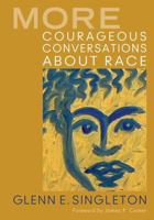More Courageous Conversations about Race 1412992664 Book Cover