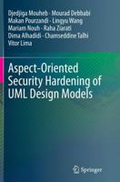 Aspect-Oriented Security Hardening of UML Design Models 3319161059 Book Cover