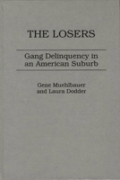 The Losers: Gang Delinquency in an American Suburb 0275910482 Book Cover