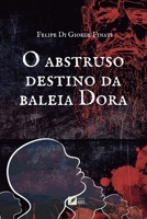 O abstruso destino da baleia Dora (Portuguese Edition) 6554286497 Book Cover