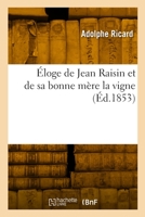 Éloge de Jean Raisin Et de Sa Bonne Mère La Vigne 2329843852 Book Cover