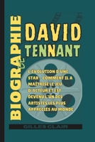 Biographie de David Tennant: L'évolution d'une star – Comment il a maîtrisé le jeu d'acteur et est devenu l'un des artistes les plus appréciés au monde (French Edition) B0FPF4KGXQ Book Cover