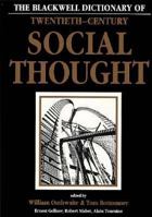 Blackwell Dictionary of Twentieth-Century Social Thought 0631152628 Book Cover