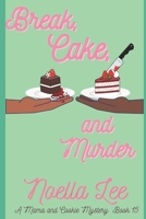 Break, Cake, and Murder B09CH25G84 Book Cover