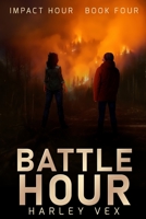 Battle Hour [Impact Series, Book Four] B0CHGC1XDT Book Cover