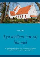 Lyø mellem hav og himmel: En antologi med tekster af H. C. Andersen, Herman Bang, Henrik Pontoppidan og mange flere 874300122X Book Cover
