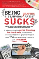 Being a Starving Artist Sucks 0981622003 Book Cover
