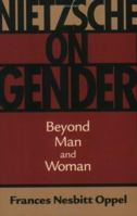 Nietzsche On Gender: Beyond Man And Woman 0813923204 Book Cover