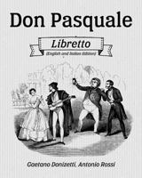 Don Pasquale; a Comic Opera, in Three Acts, as Represented at the Metropolitan Opera House, New York 1540617297 Book Cover