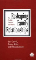 Reshaping Family Relationships: The Symbolic Therapy Of Carl Whitaker 0876308787 Book Cover