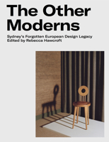 The Other Moderns: Sydney’s Forgotten European Design Legacy 1742235565 Book Cover