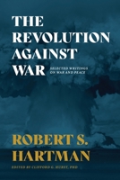 The Revolution Against War 1642280399 Book Cover