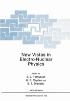 New Vistas in ElectroNuclear Physics (Nato a S I Series Series B, Physics) 030642388X Book Cover