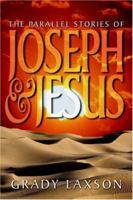 The Parallel Stories of Joseph And Jesus 1414104537 Book Cover