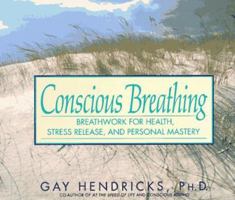 Conscious Breathing: Breathwork for Health, Stress Release, and Personal Mastery 0553374435 Book Cover