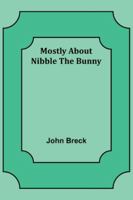 Mostly About Nibble the Bunny 9357971661 Book Cover
