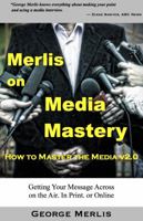 Merlis on Media Mastery 0990674908 Book Cover