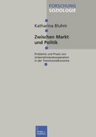 Zwischen Markt Und Politik: Probleme Und Praxis Von Unternehmenskooperationen in Der Transitionsokonomie 3810023701 Book Cover