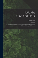 Fauna Orcadensis; or, The Natural History of the Quadrupeds, Birds, Reptiles and Fishes of Orkney and Shetland B0BQJS924C Book Cover