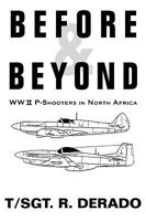 Before & Beyond: WW II P-Shooters in North Africa 1425118283 Book Cover