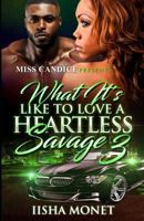 What It's Like To Love a Heartless Savage 3 (Volume 3) 1983491861 Book Cover