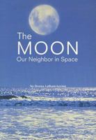 The Moon: Our Neighbor in Space 0673625435 Book Cover