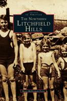 The Northern Litchfield Hills (Images of America: Connecticut) 0752402471 Book Cover