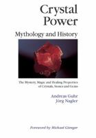 Crystal Power: Mythology and History 184409085X Book Cover