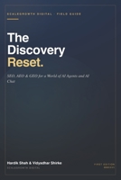 The Discovery Reset: SEO, AEO & GEO for a World of AI Agents and AI Chat B0H6SG4LLH Book Cover