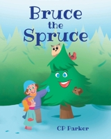 Bruce the Spruce B0FMMY8W8M Book Cover