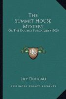 The Summit House Mystery Or The Earthly Purgatory 1984029169 Book Cover