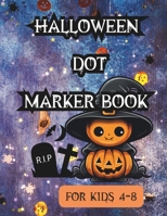 Halloween Dot Marker Book: For Kids 4-8 B0CK3MXC8M Book Cover